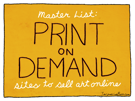 The Master List of Print-On-Demand Sites to Sell Art Online - Jacqueline